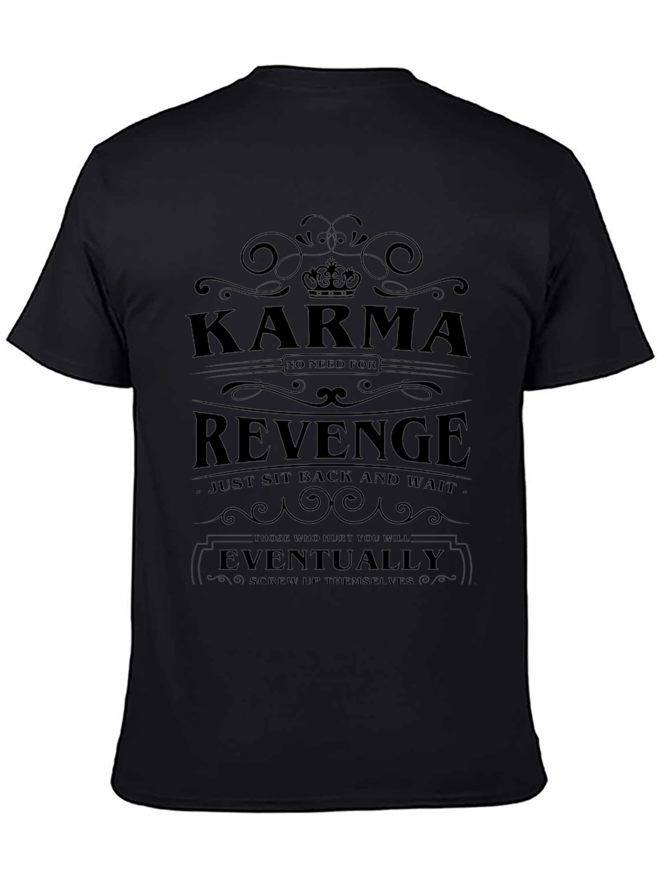 Karma Revenge T-Shirt - Just Sit Back & Wait!