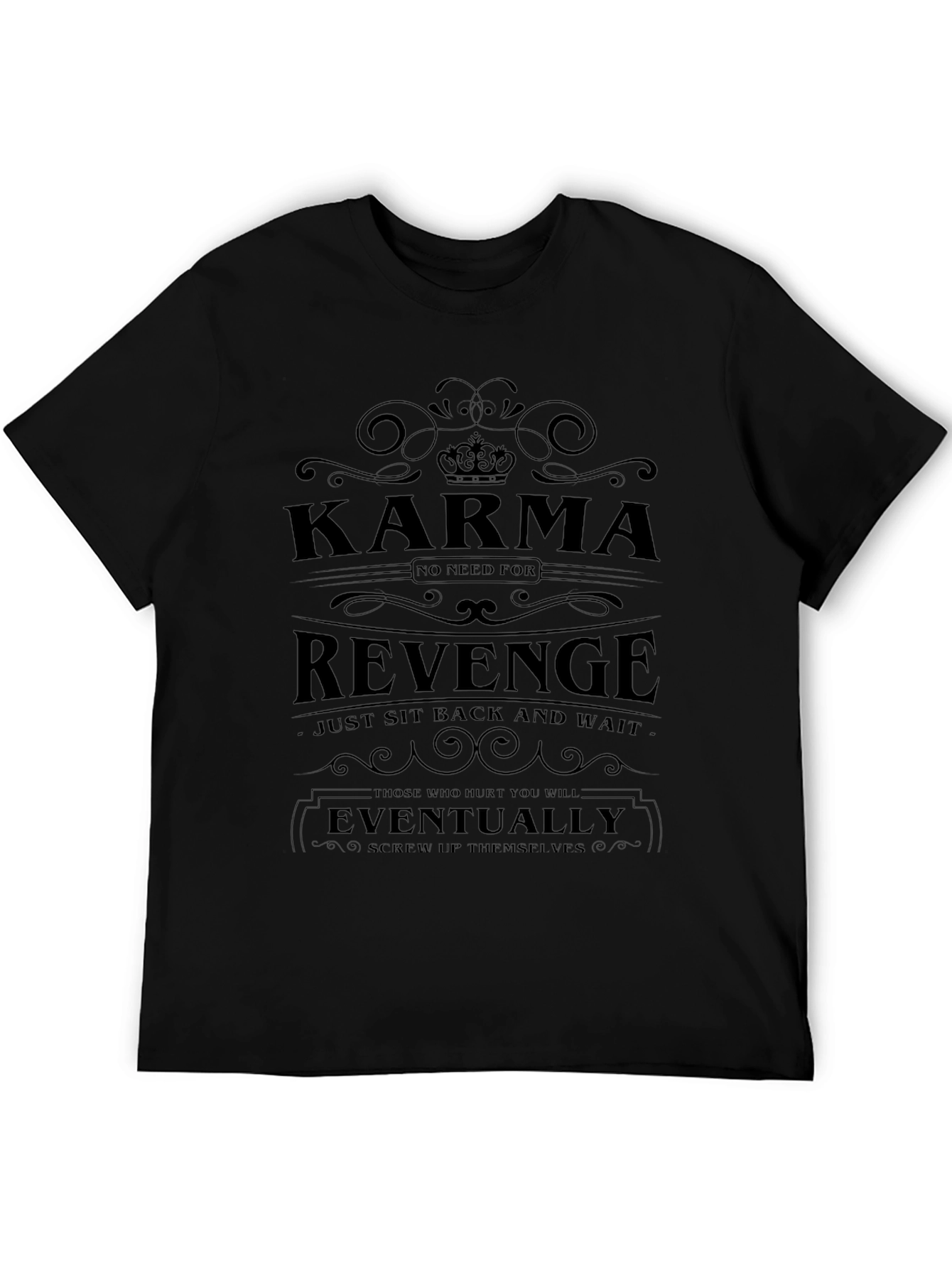 Karma Revenge T-Shirt - Just Sit Back & Wait!