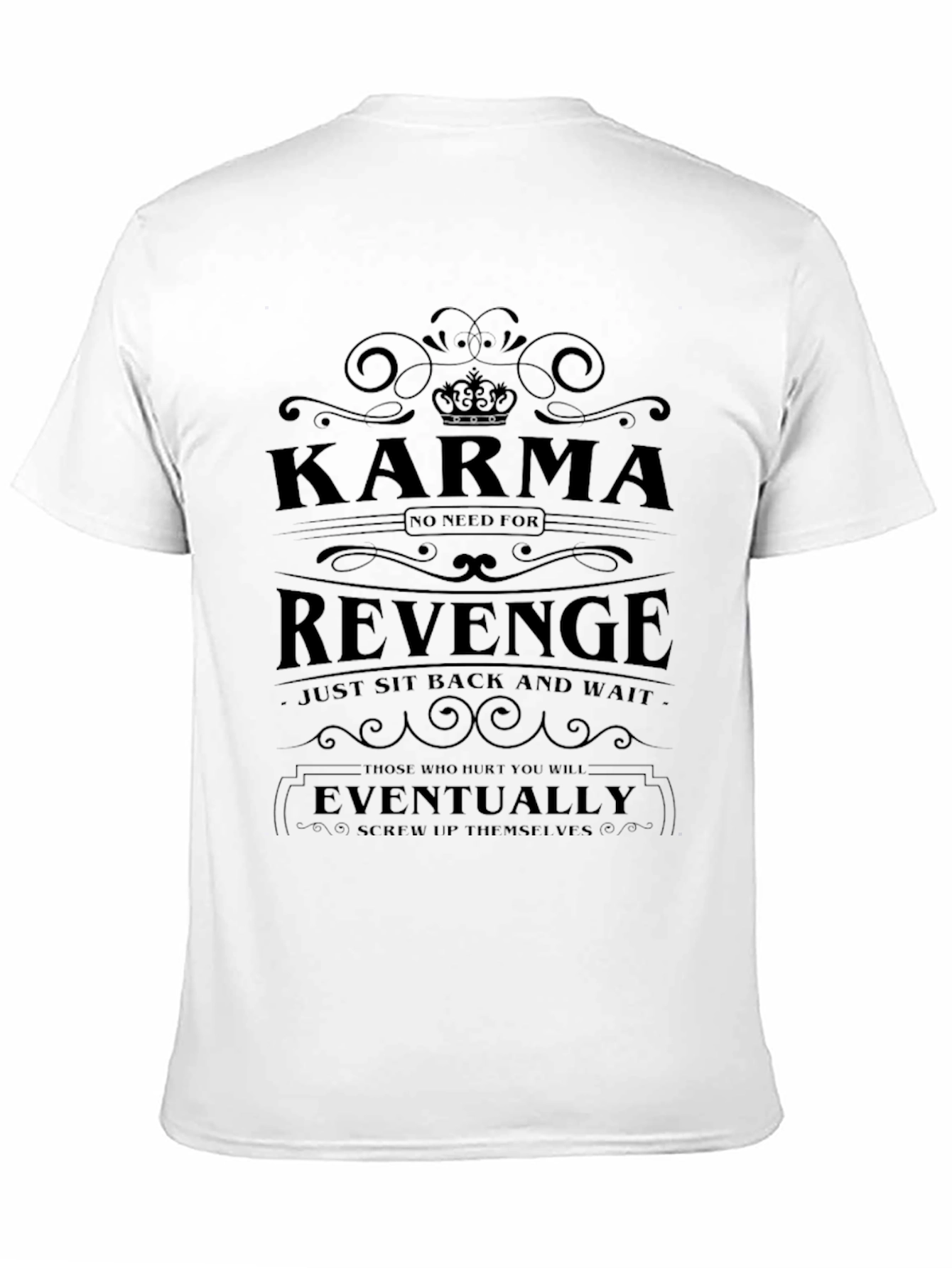 Karma Revenge T-Shirt - Just Sit Back & Wait!