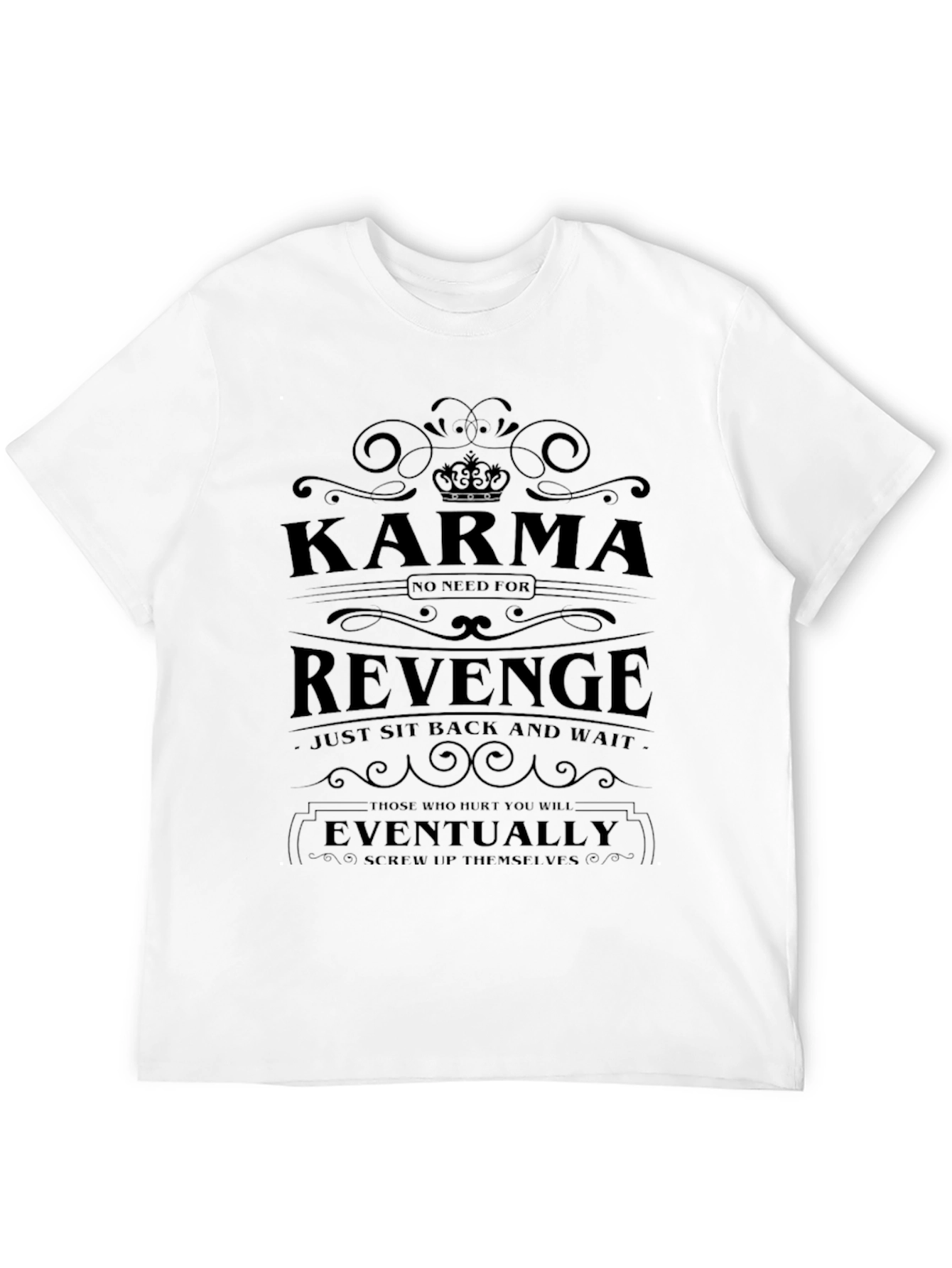 Karma Revenge T-Shirt - Just Sit Back & Wait!