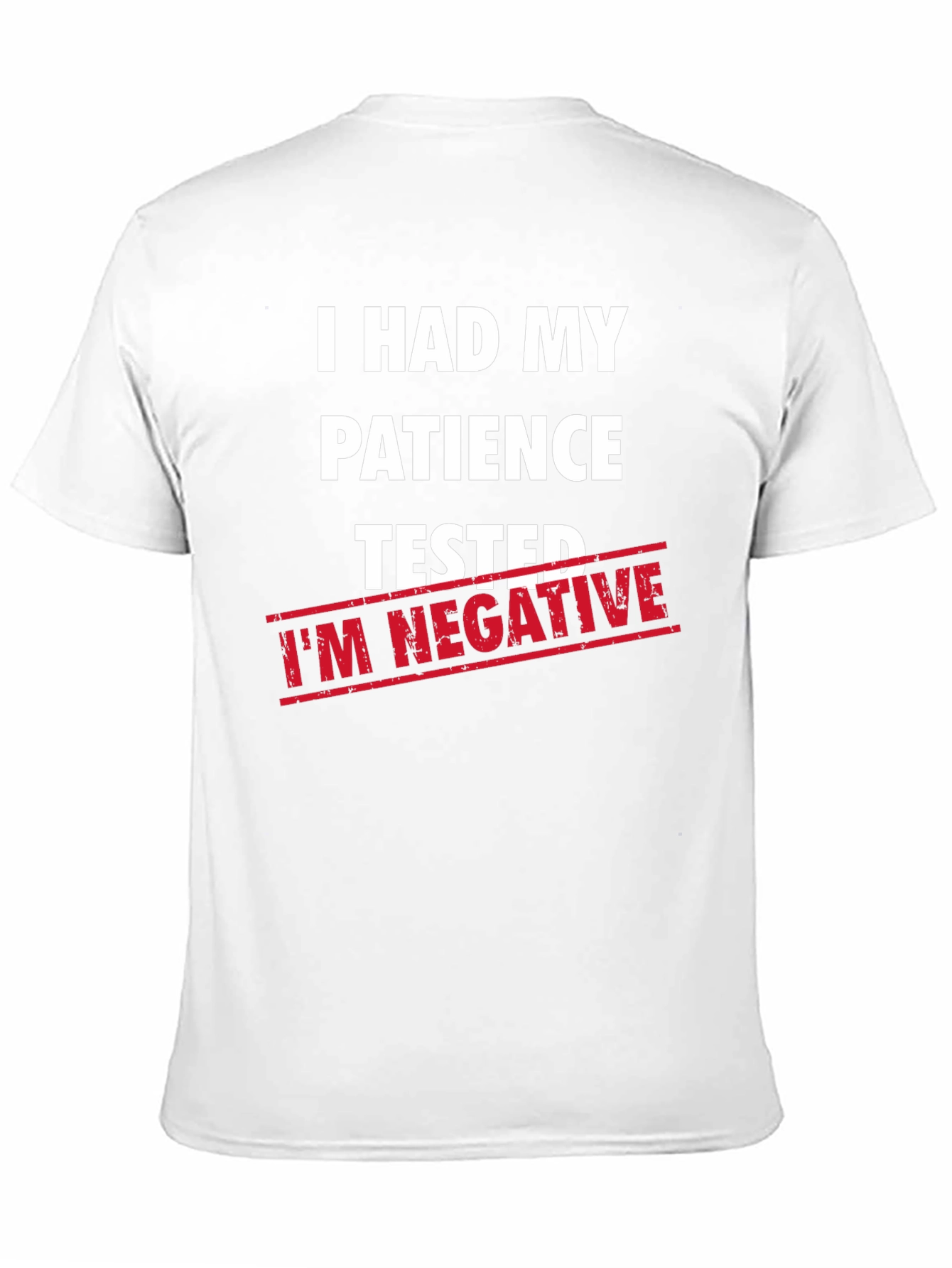 Humorous Patience Tested Im Negative T-Shirt