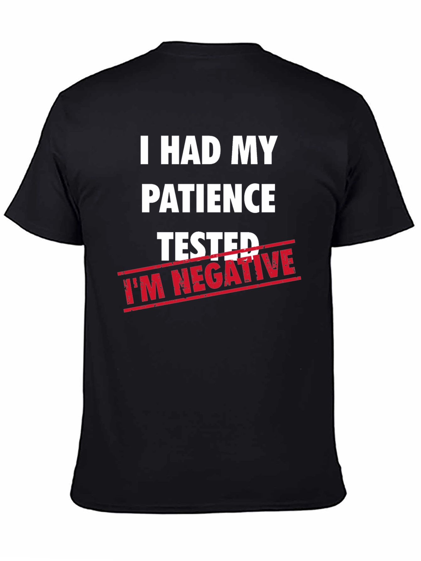 Humorous Patience Tested Im Negative T-Shirt