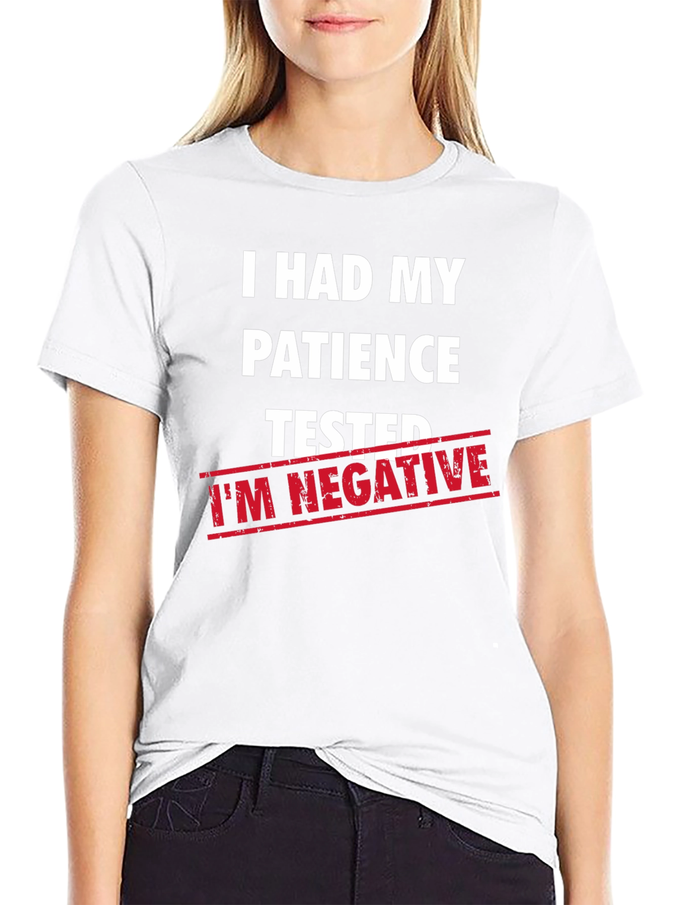 Humorous Patience Tested Im Negative T-Shirt