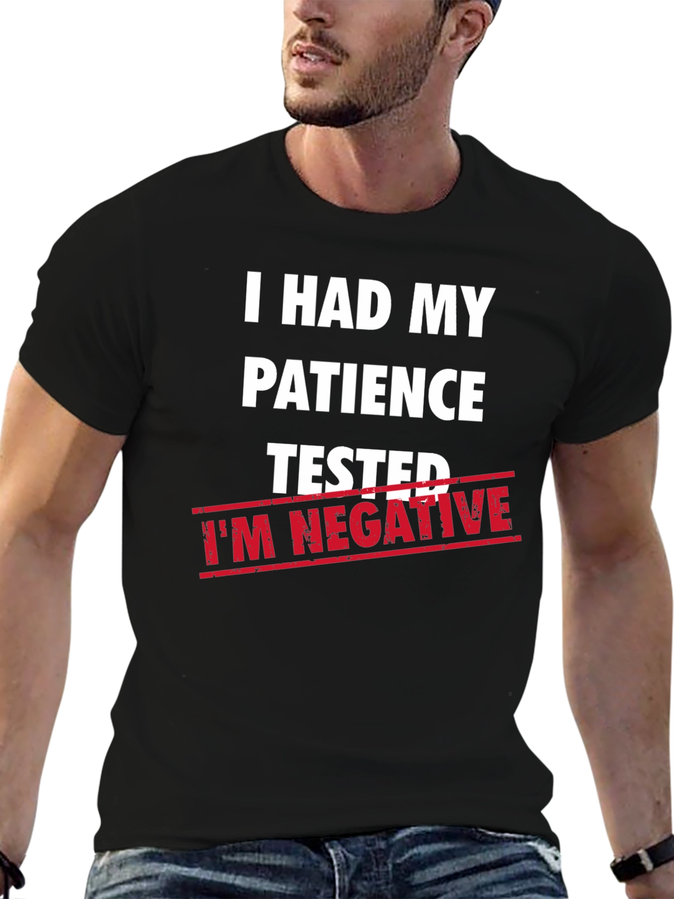 Humorous Patience Tested Im Negative T-Shirt