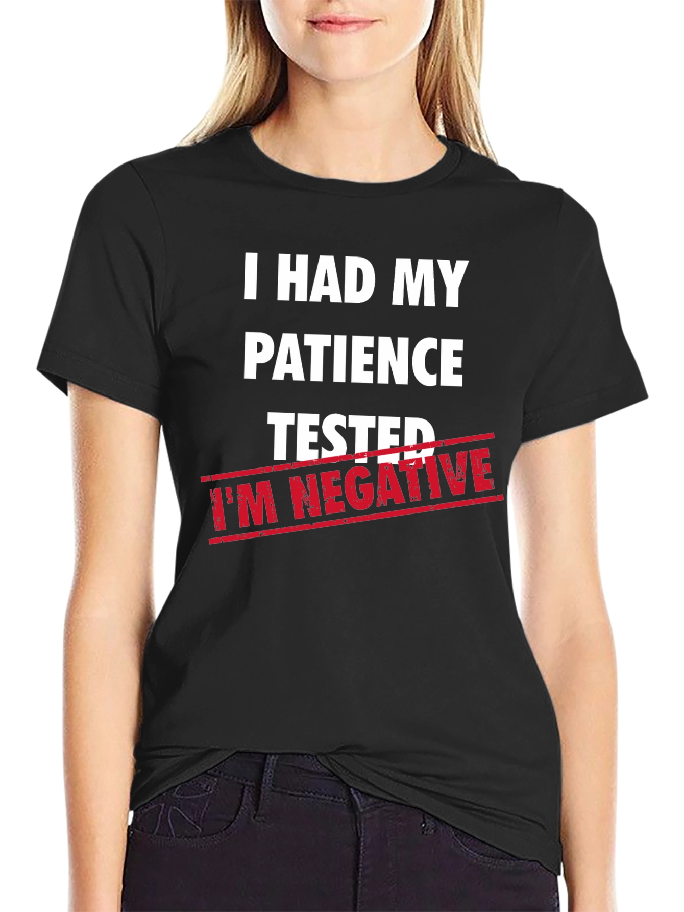 Humorous Patience Tested Im Negative T-Shirt