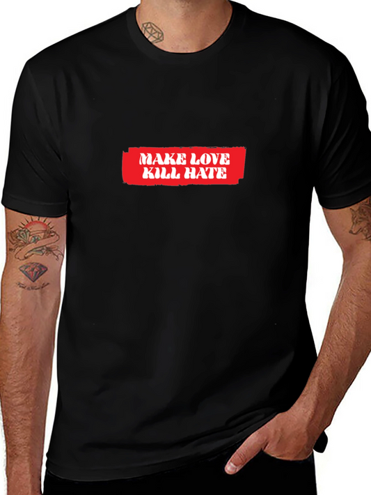 Make Love Kill Hate Graphic T-Shirt - Black