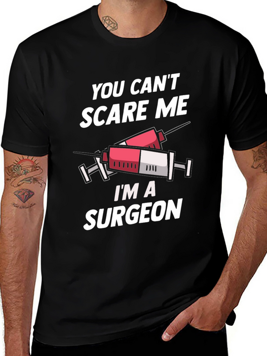 Surgeon T-Shirt - You Cant Scare Me