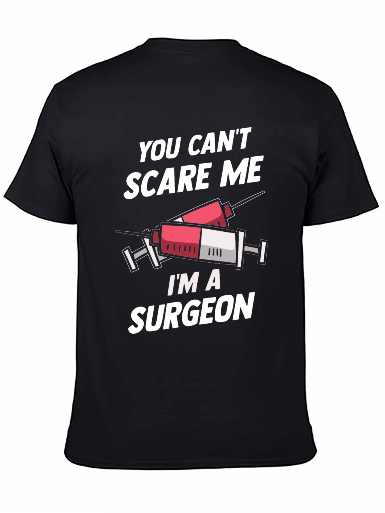 Surgeon T-Shirt - You Cant Scare Me
