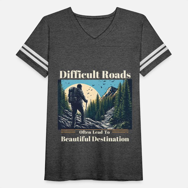 Difficult Roads Often Lead To Beautiful Destinatio