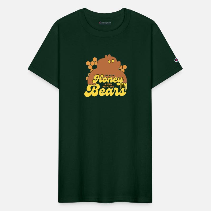 Dip Me In Honey And Feed Me To The Bears
