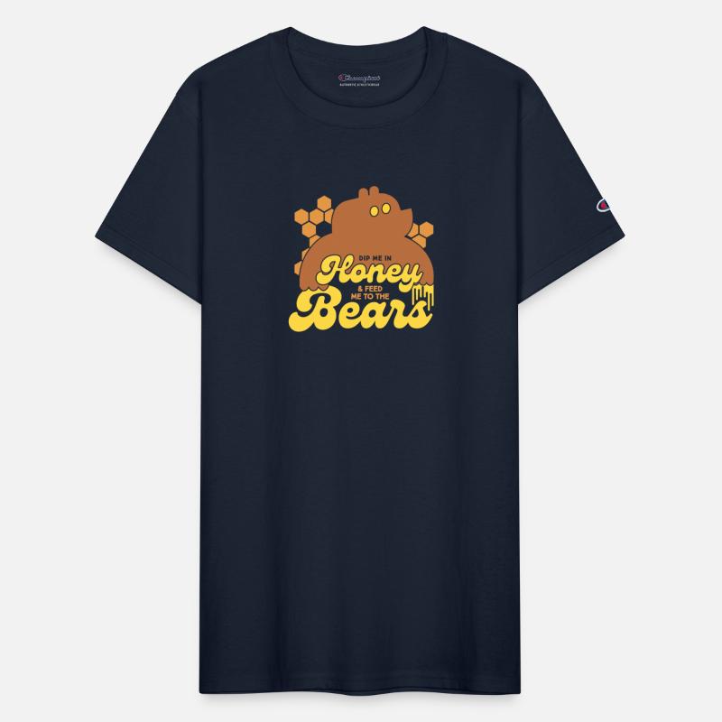 Dip Me In Honey And Feed Me To The Bears