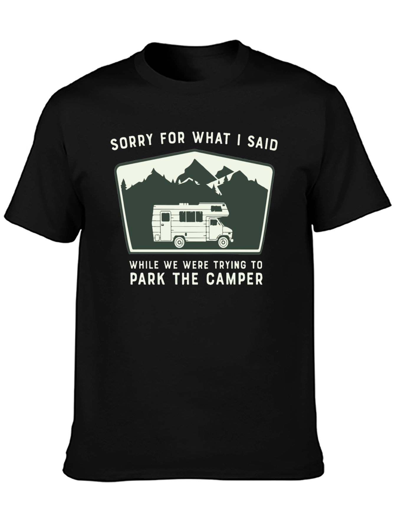 Sorry For What I Said Camper T-Shirt