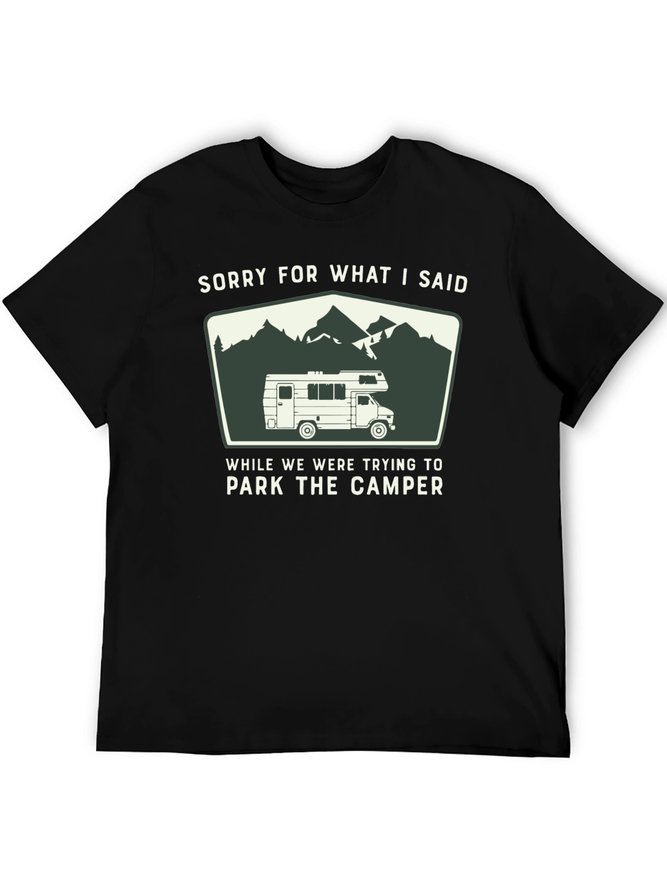 Sorry For What I Said Camper T-Shirt