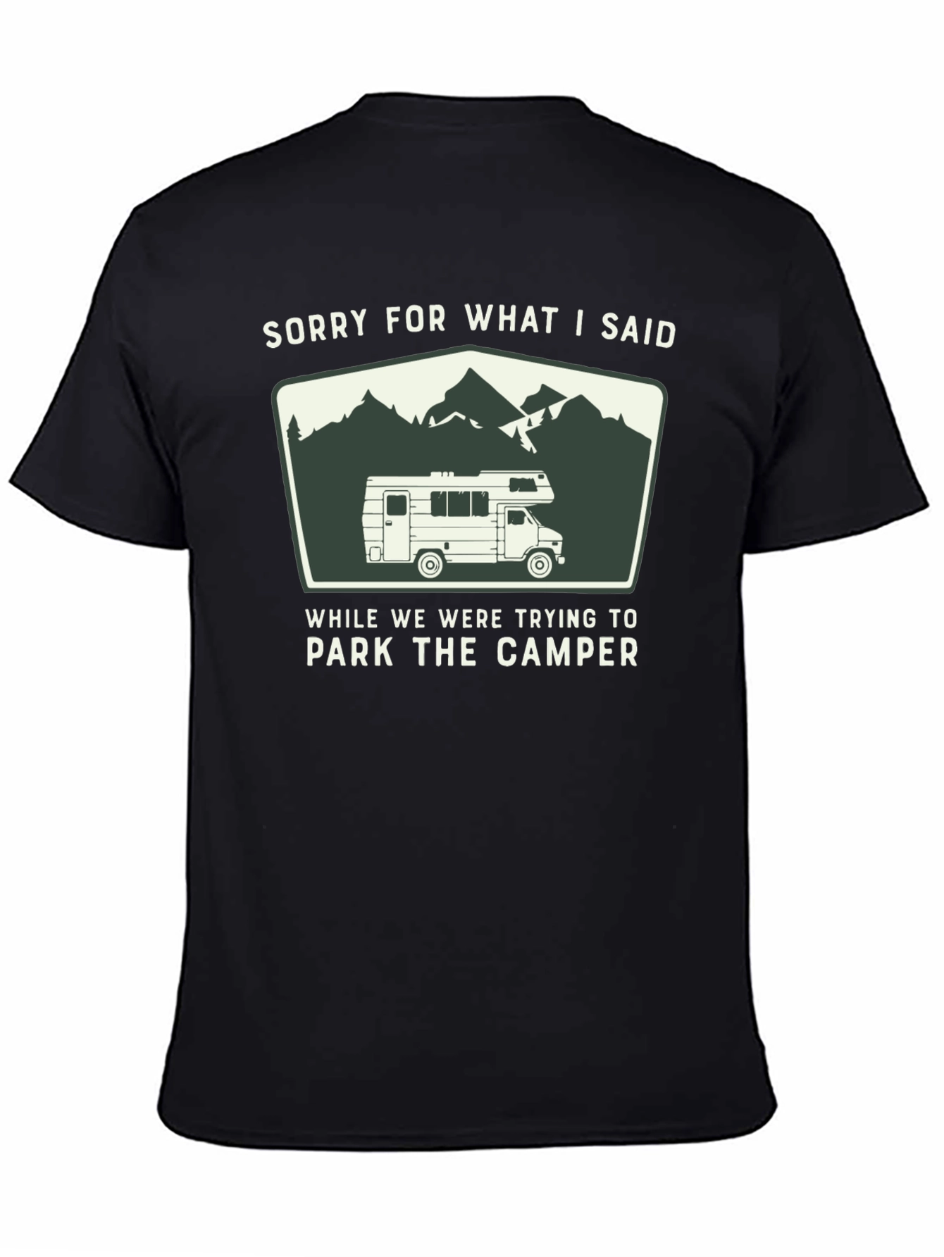 Sorry For What I Said Camper T-Shirt