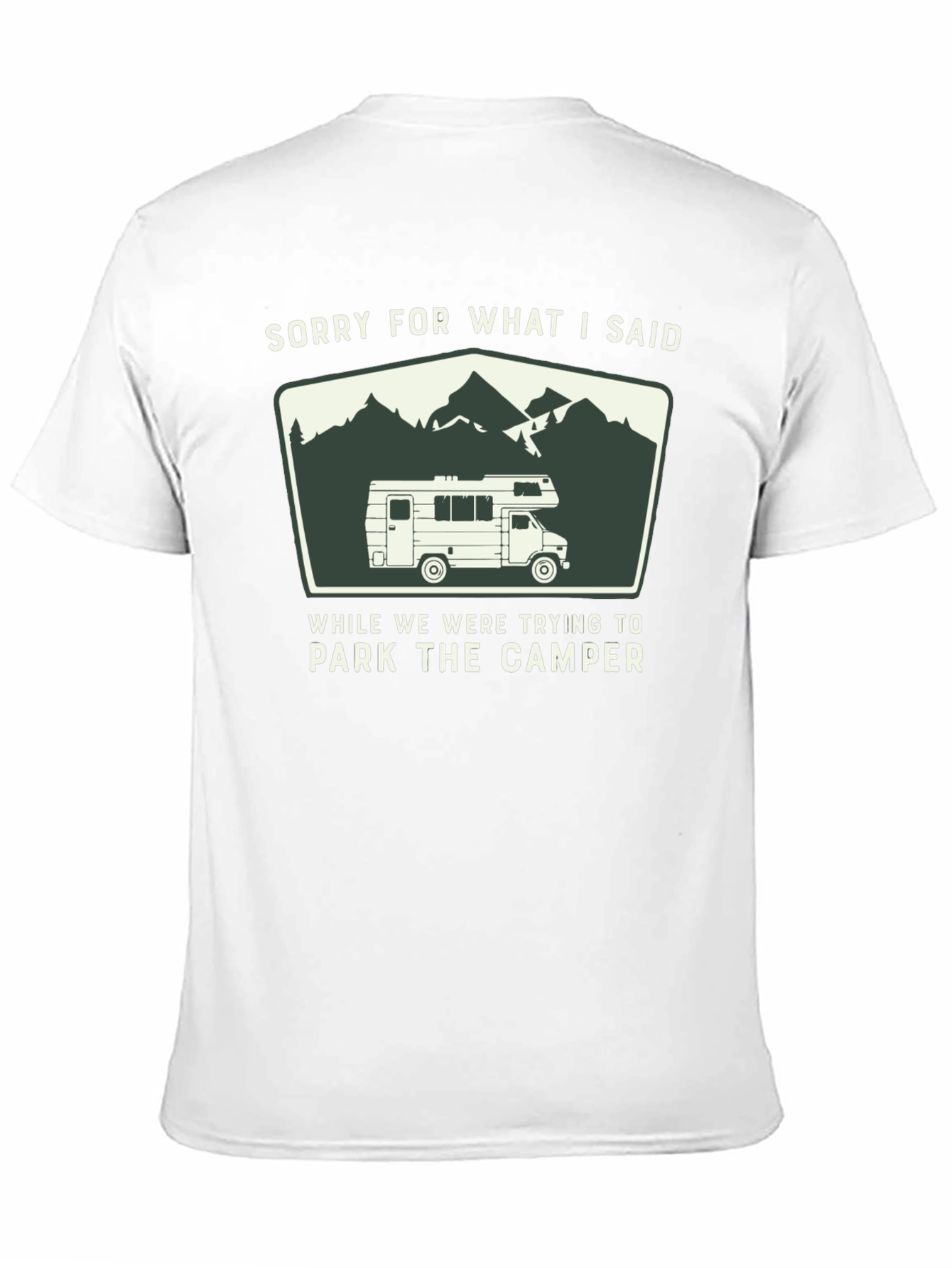 Sorry For What I Said Camper T-Shirt