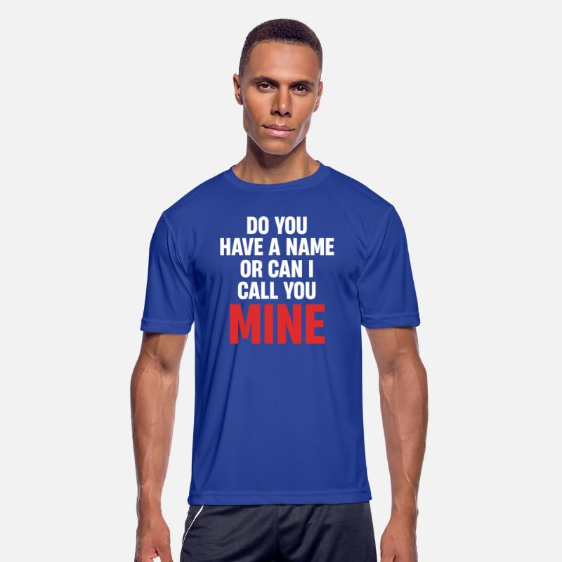 Do You Have A Name Or Can I Call You Mine