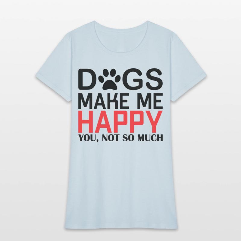Dogs make me Happy