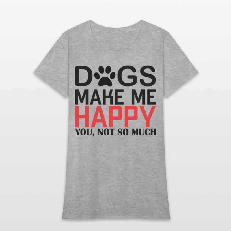 Dogs make me Happy