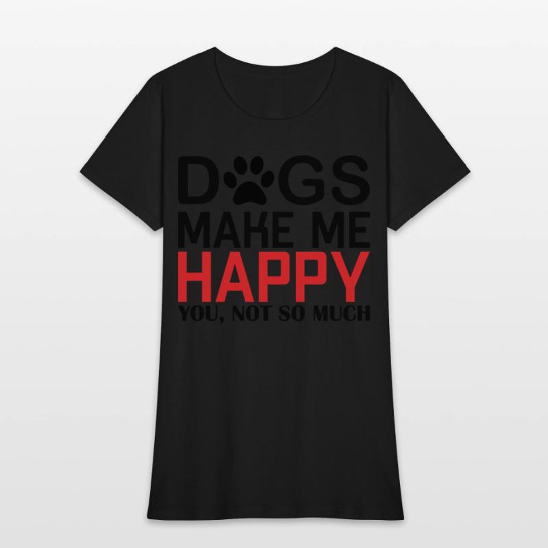 Dogs make me Happy