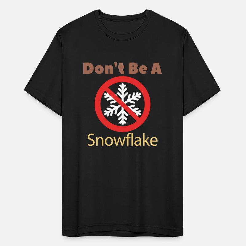 Don't Be A Snowflake Funny Apparel