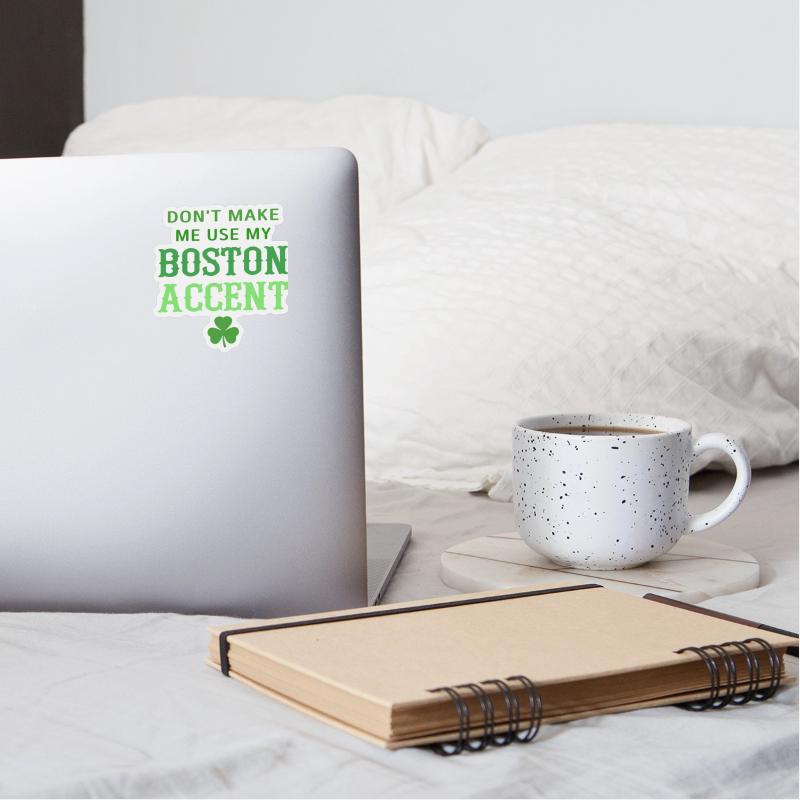 Don't Make Me Use My Boston Accent