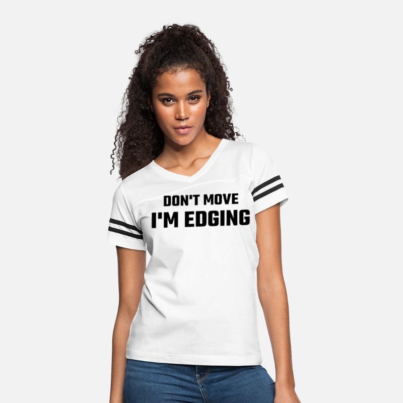 Don't Move I'm Edging