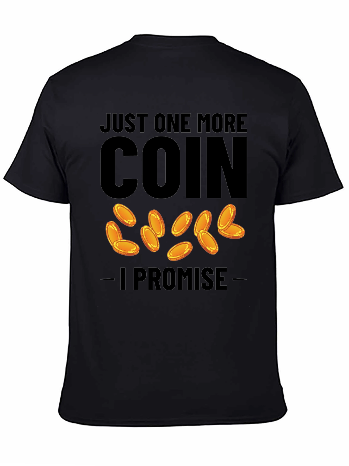 Just One More Coin T-Shirt - Gamer Tee