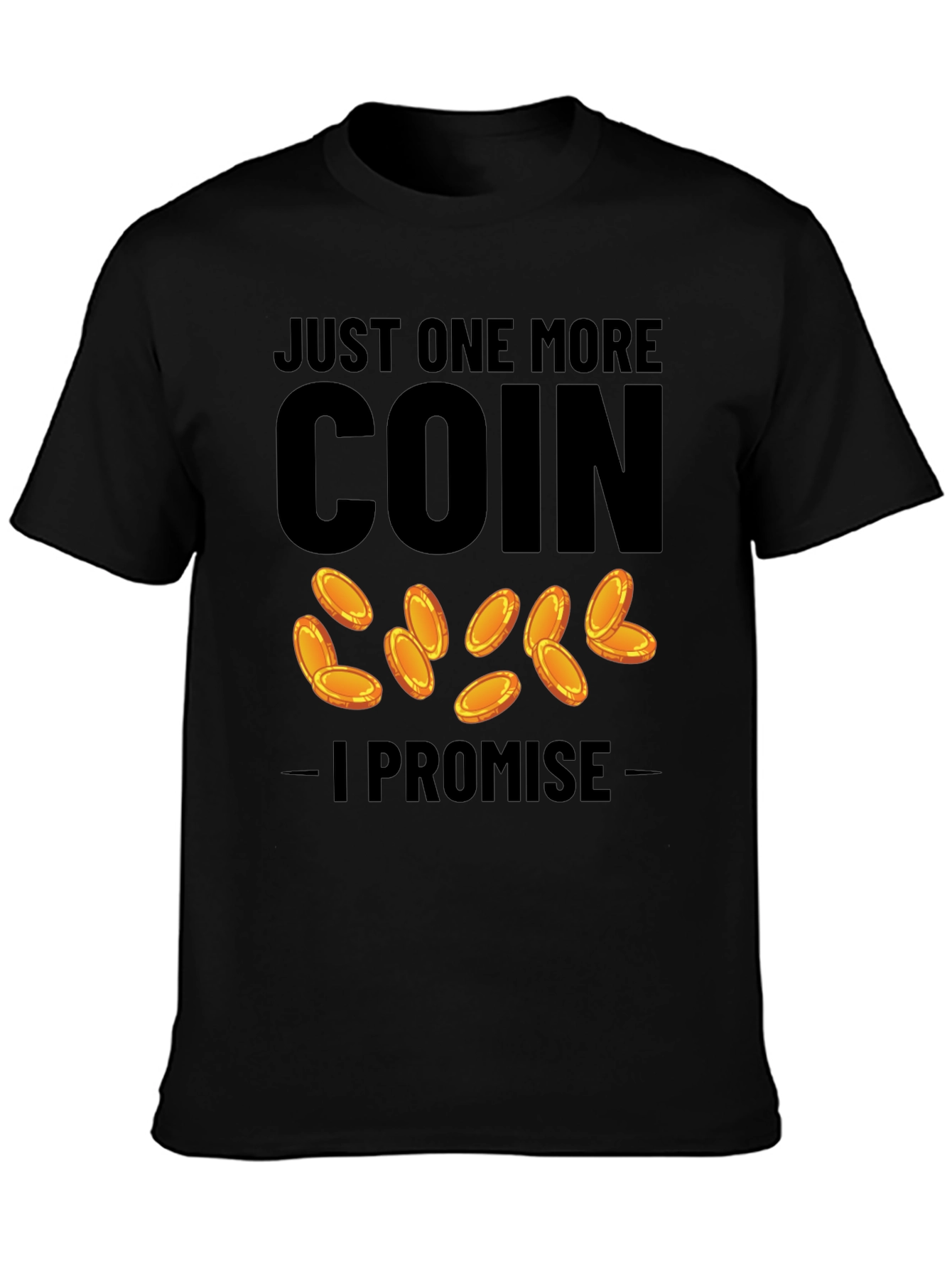 Just One More Coin T-Shirt - Gamer Tee