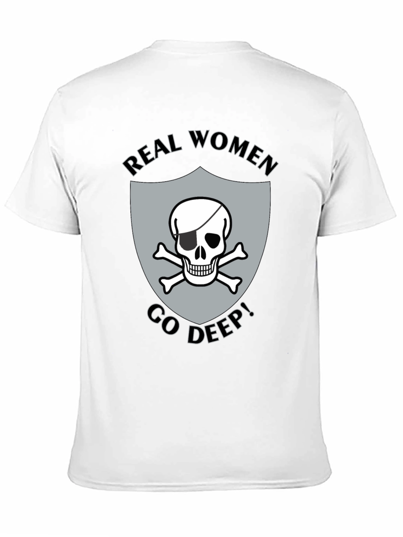 Real Women Go Deep T-Shirt Skull Pirate