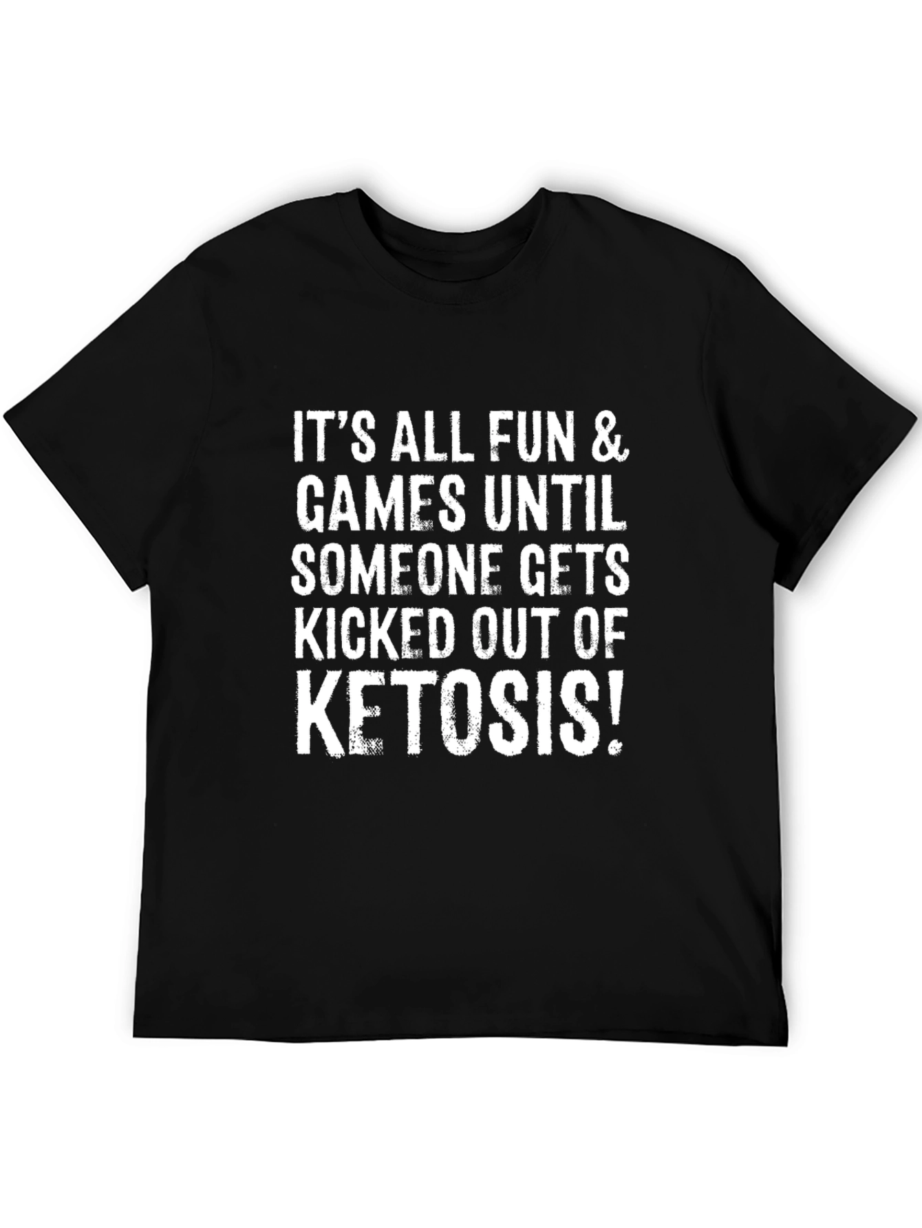 Keto Diet T-Shirt: Fun & Games Ketosis Tee