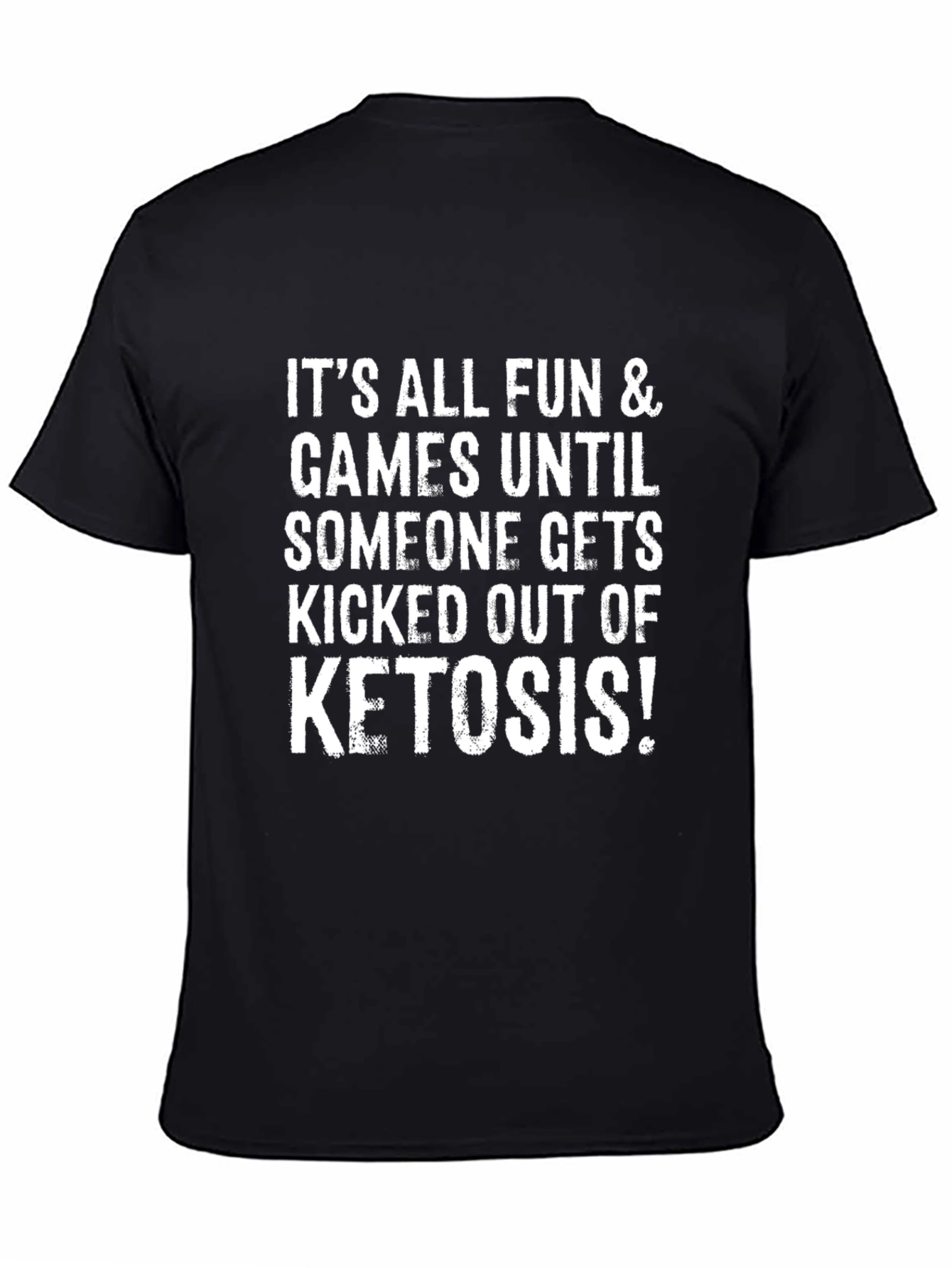 Keto Diet T-Shirt: Fun & Games Ketosis Tee