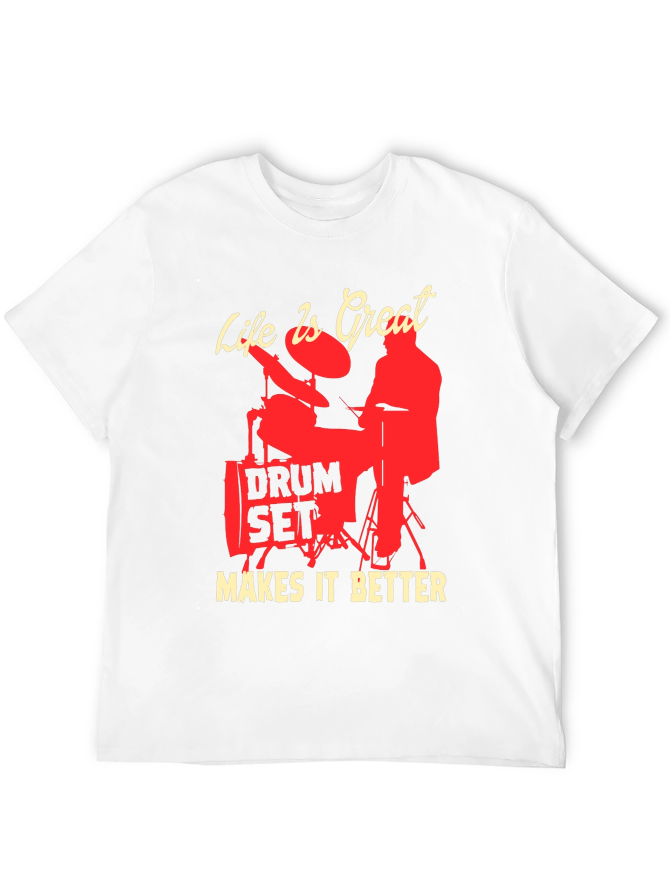 Drum Set Makes It Better T-Shirt