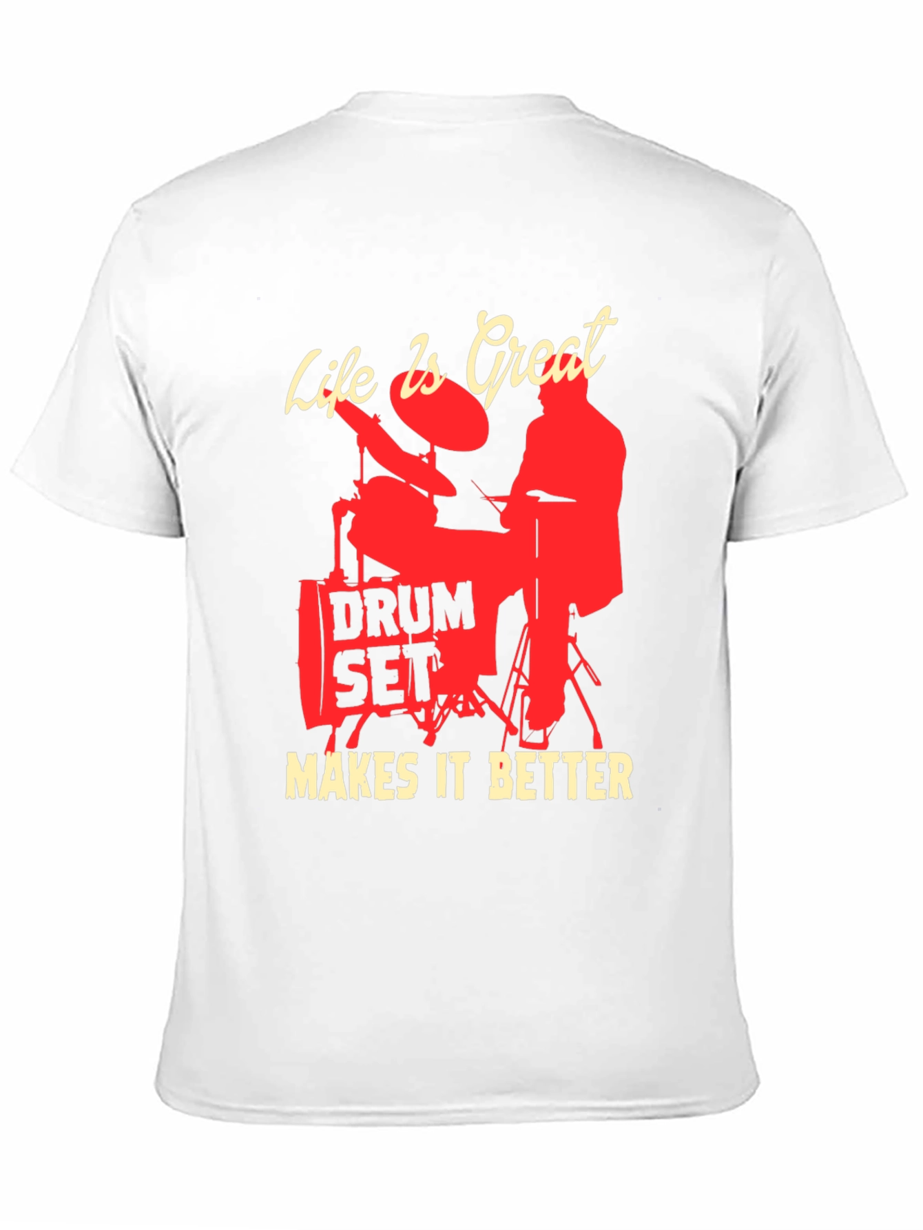 Drum Set Makes It Better T-Shirt