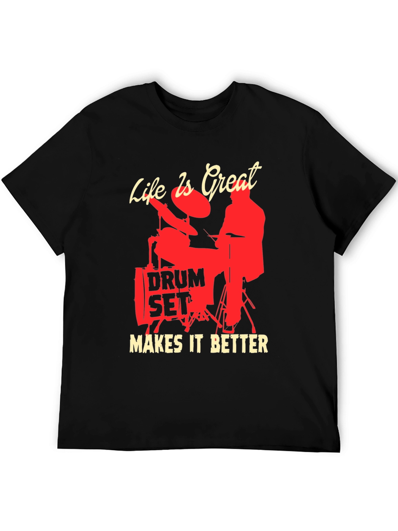 Drum Set Makes It Better T-Shirt