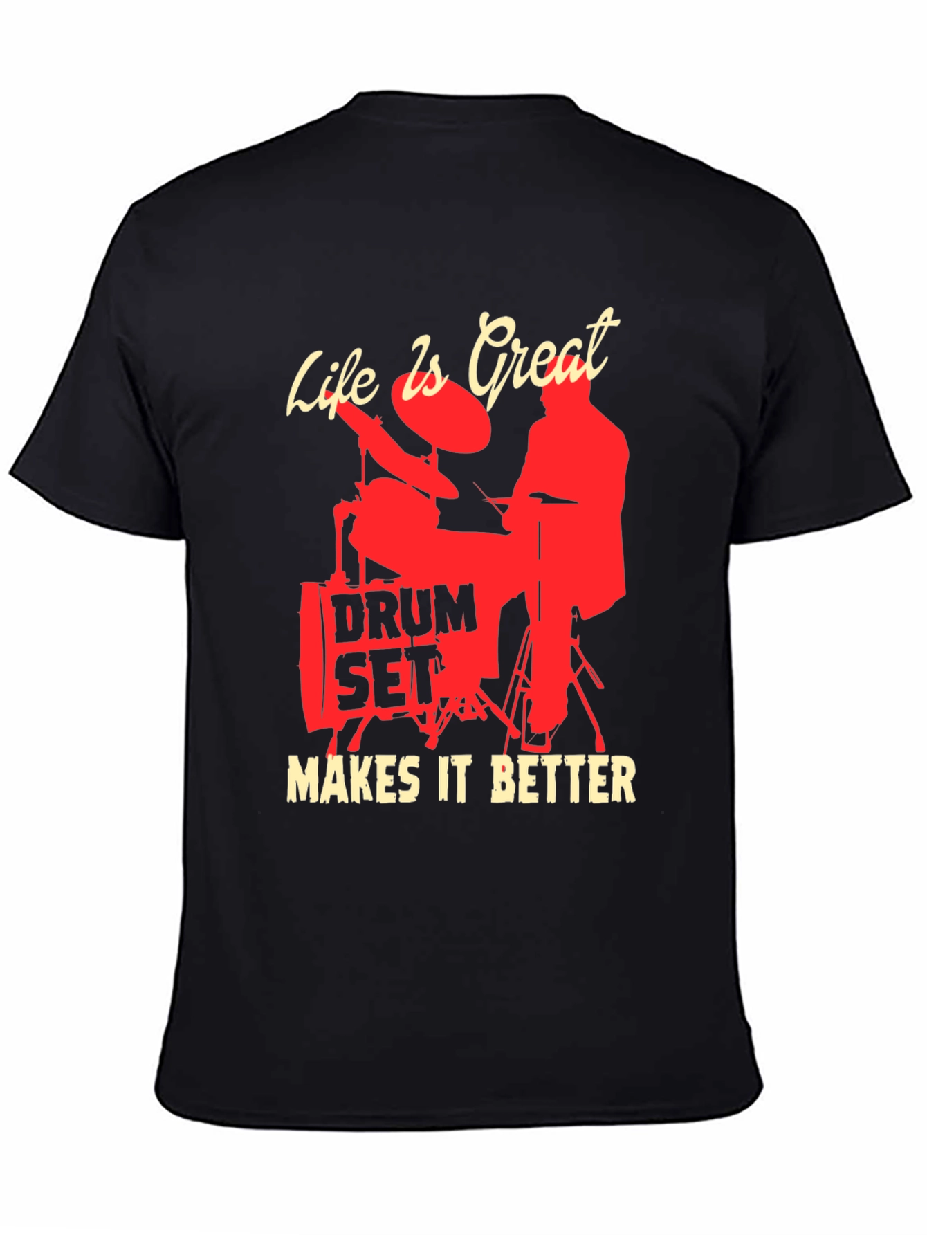 Drum Set Makes It Better T-Shirt