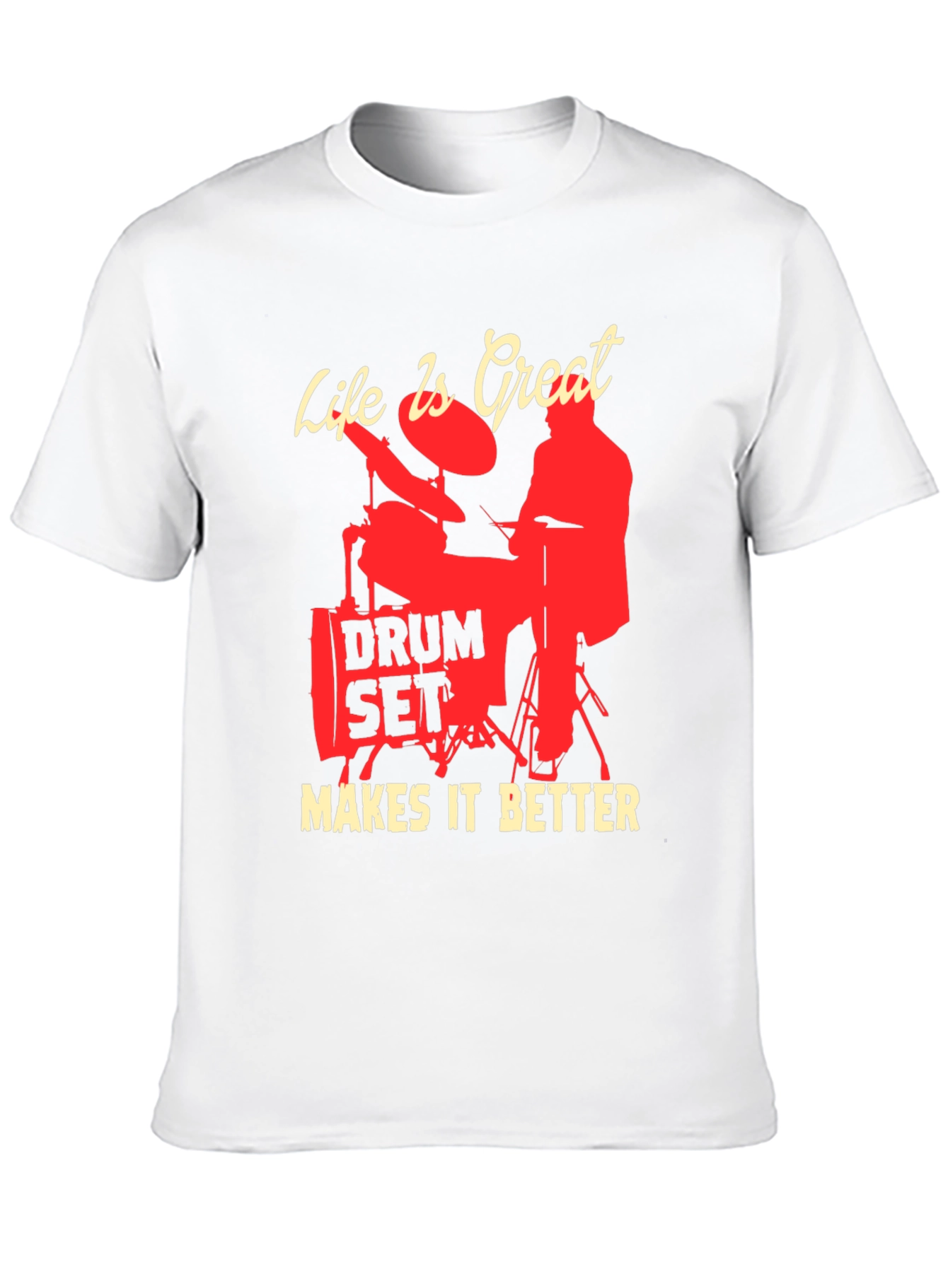 Drum Set Makes It Better T-Shirt