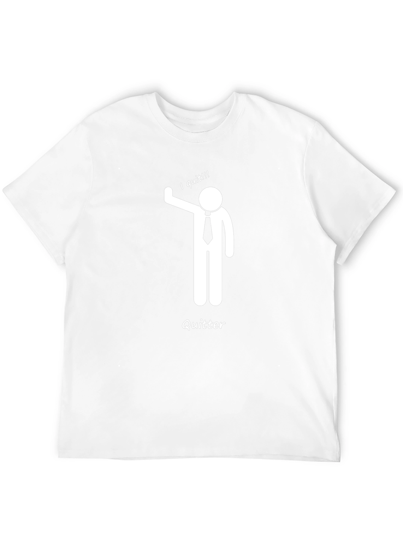Quitter Stick Figure Funny T-Shirt