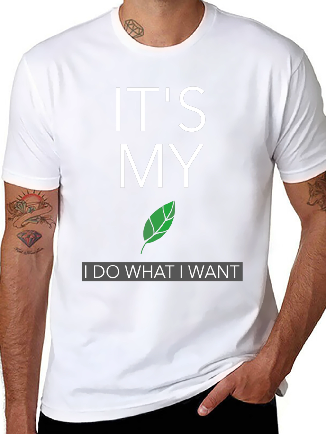 Its My Leaf: I Do What I Want T-Shirt