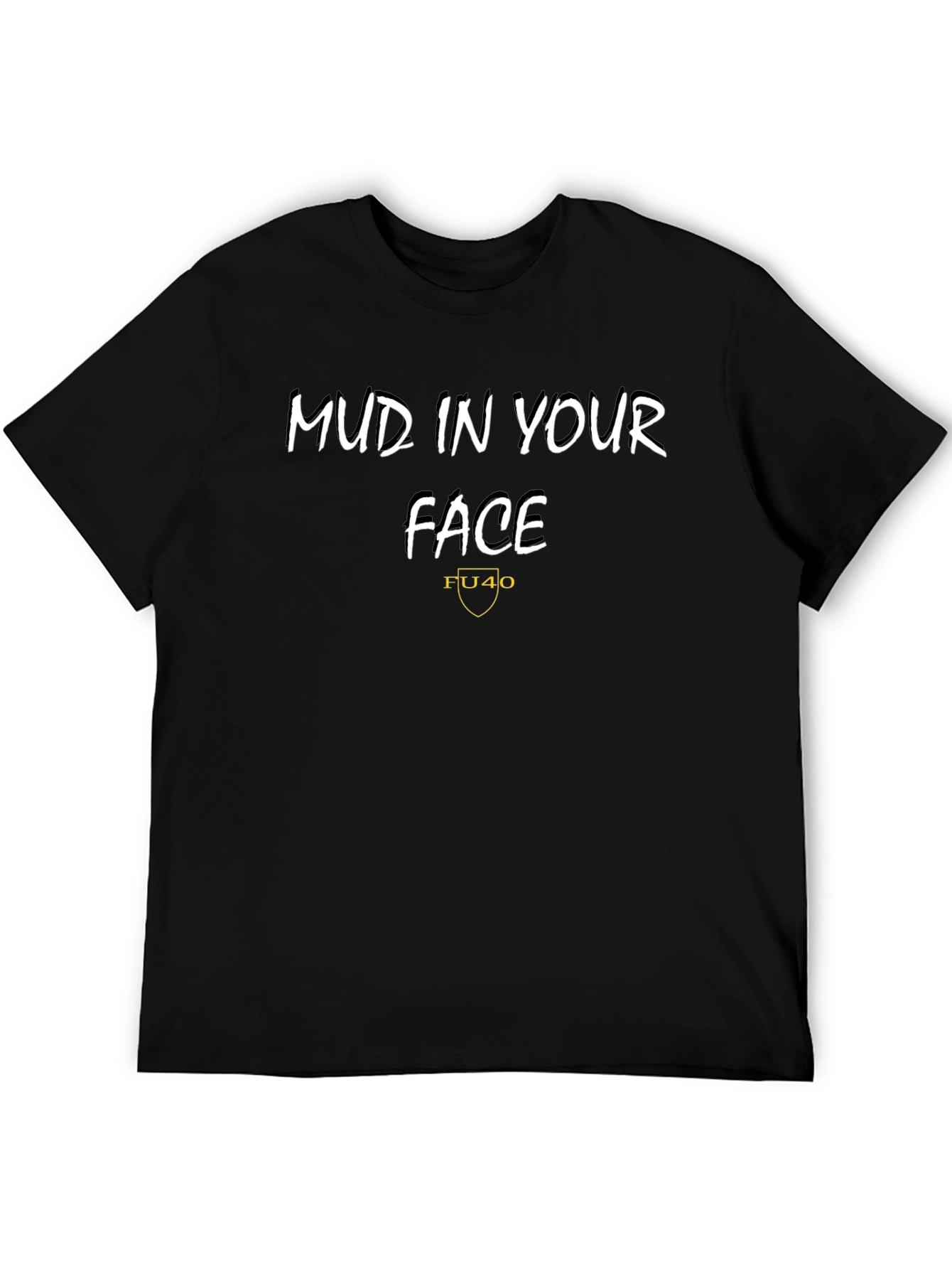 Mud In Your Face Black Graphic Tee