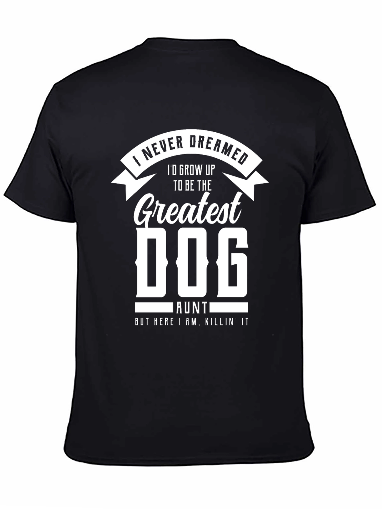 Greatest Dog Aunt T-Shirt Funny Pet Lover Tee