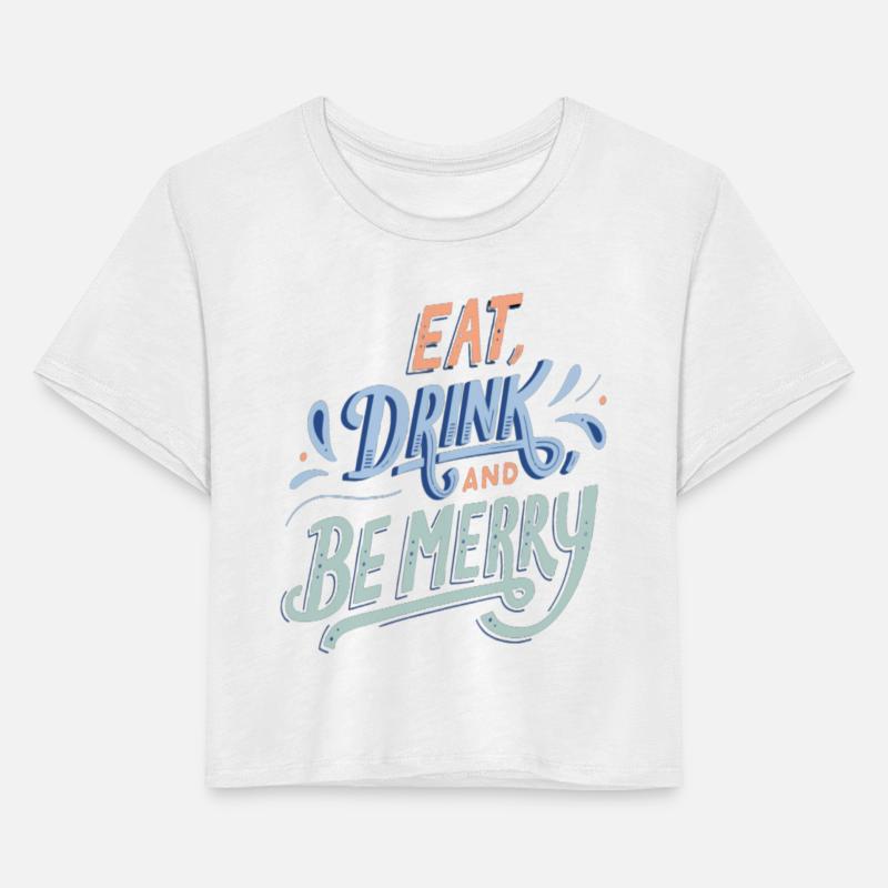 Eat Drink And Be Merry UniSex