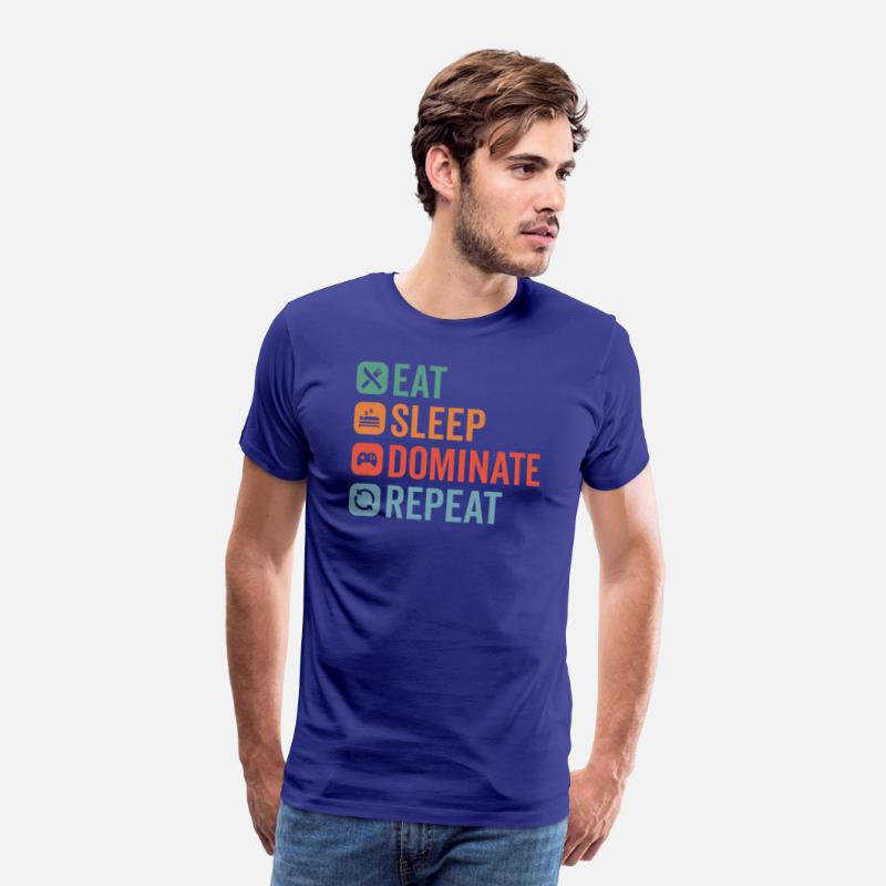 Eat Sleep Dominate Repeat