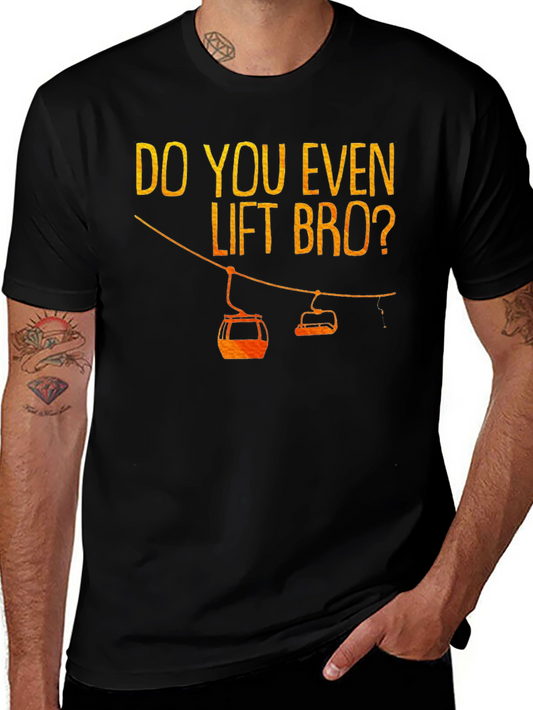 Do You Even Lift Bro? T-Shirt - Ski Lift Design