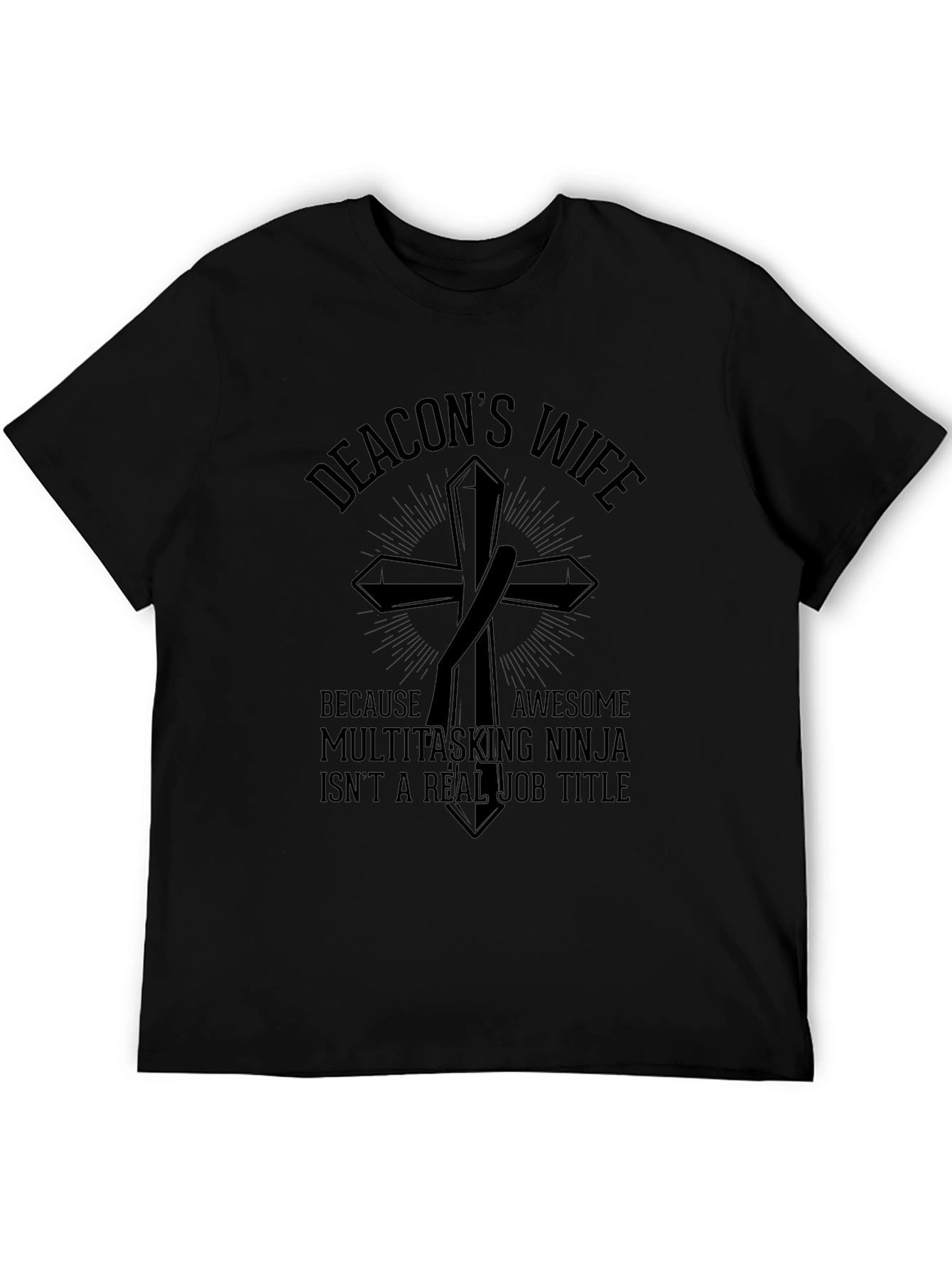 Deacons Wife T-Shirt - Awesome Multitasking Ninja Tee