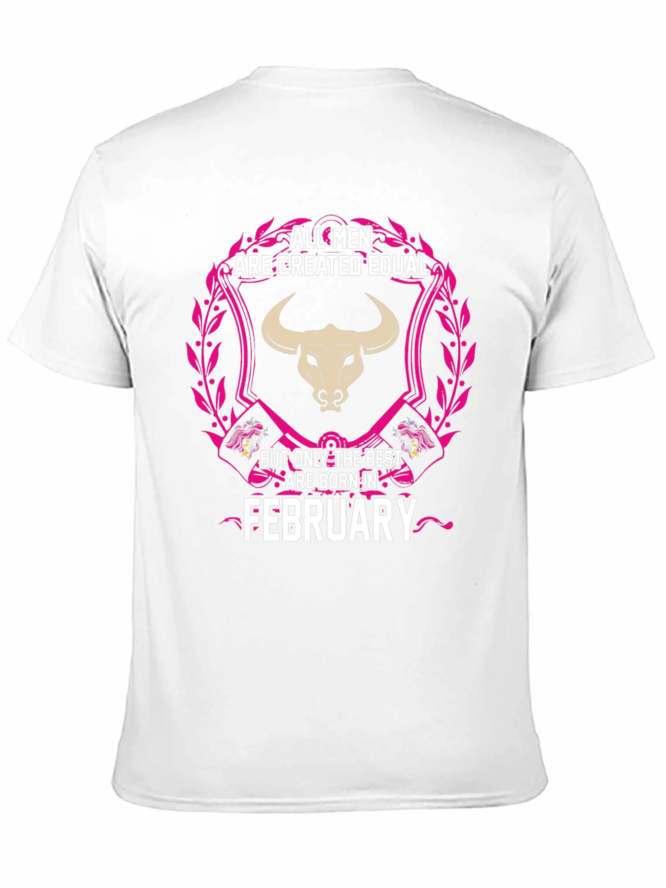 All Men Are Created Equal February Birthday T-Shirt