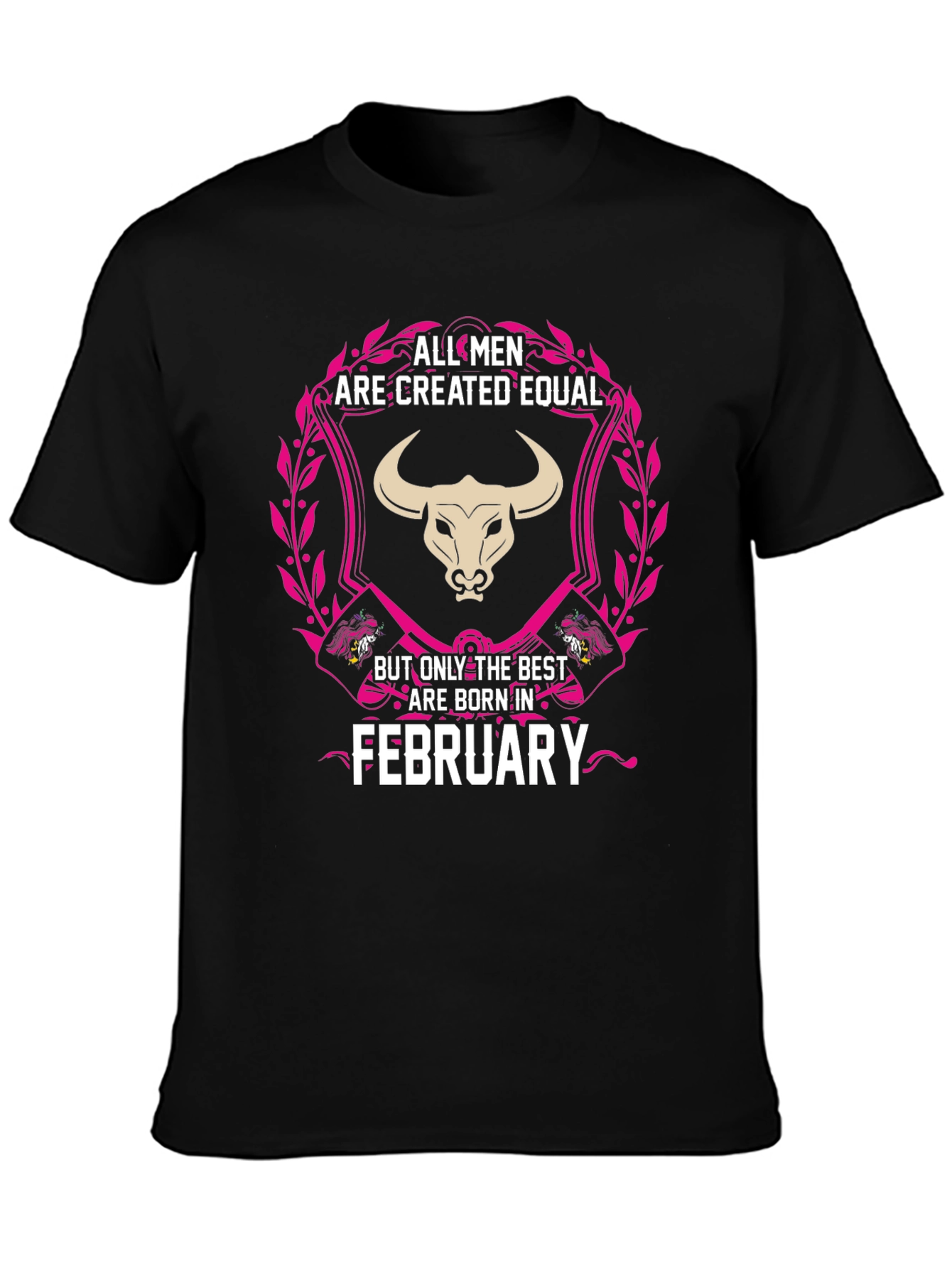 All Men Are Created Equal February Birthday T-Shirt