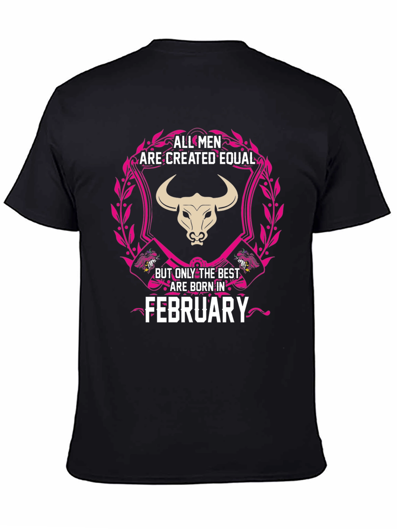 All Men Are Created Equal February Birthday T-Shirt