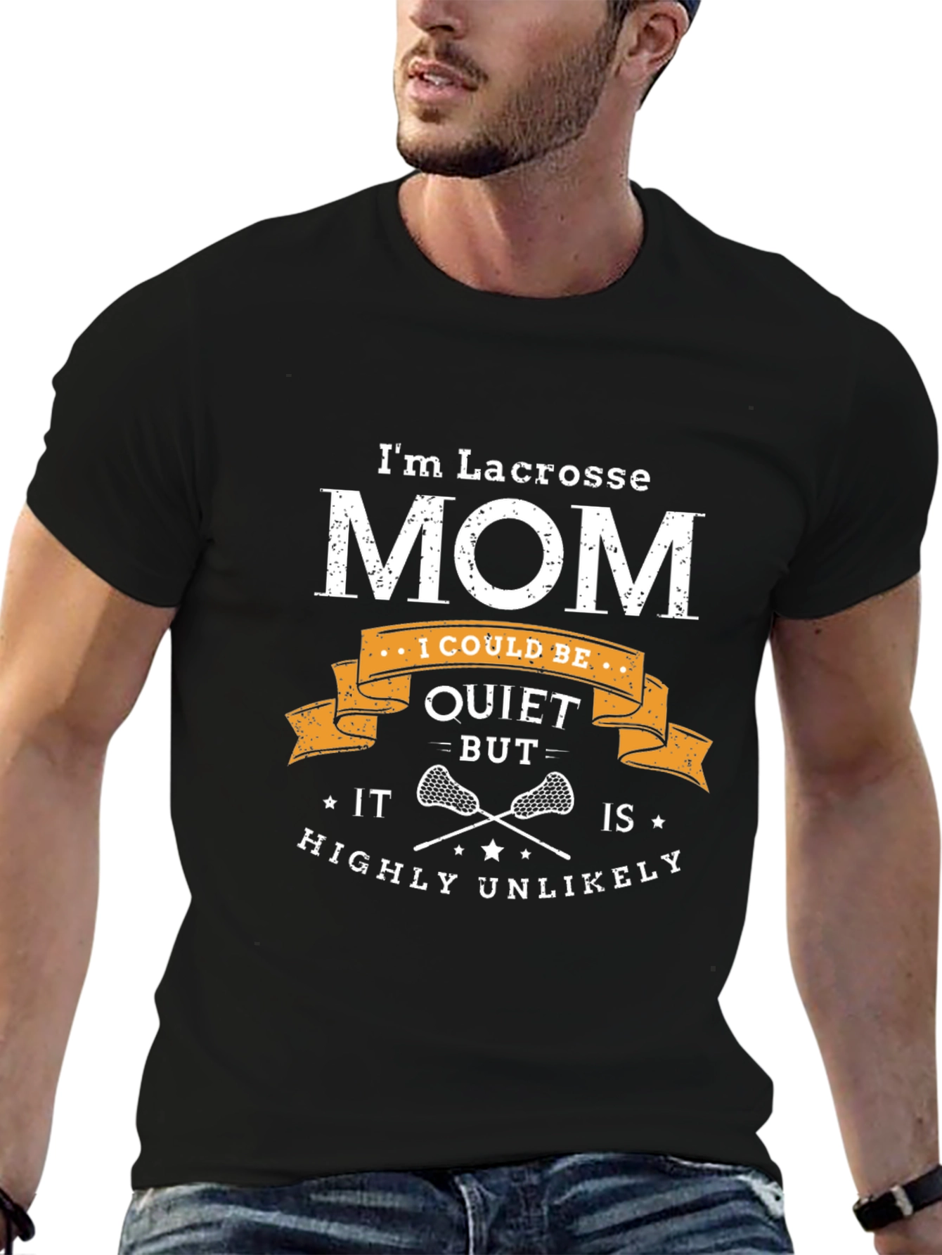 Lacrosse Mom T-Shirt - Quiet? Highly Unlikely!