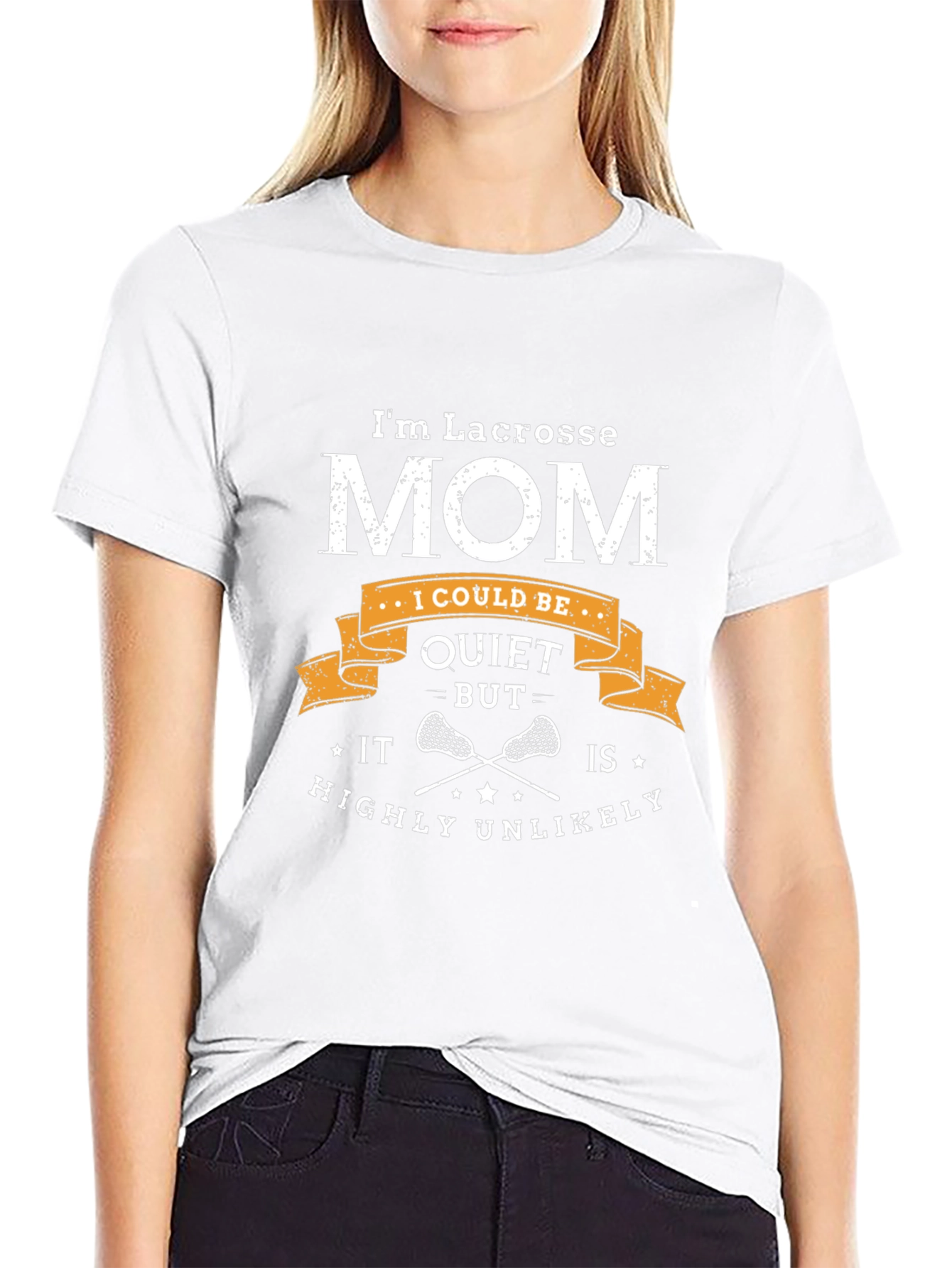 Lacrosse Mom T-Shirt - Quiet? Highly Unlikely!