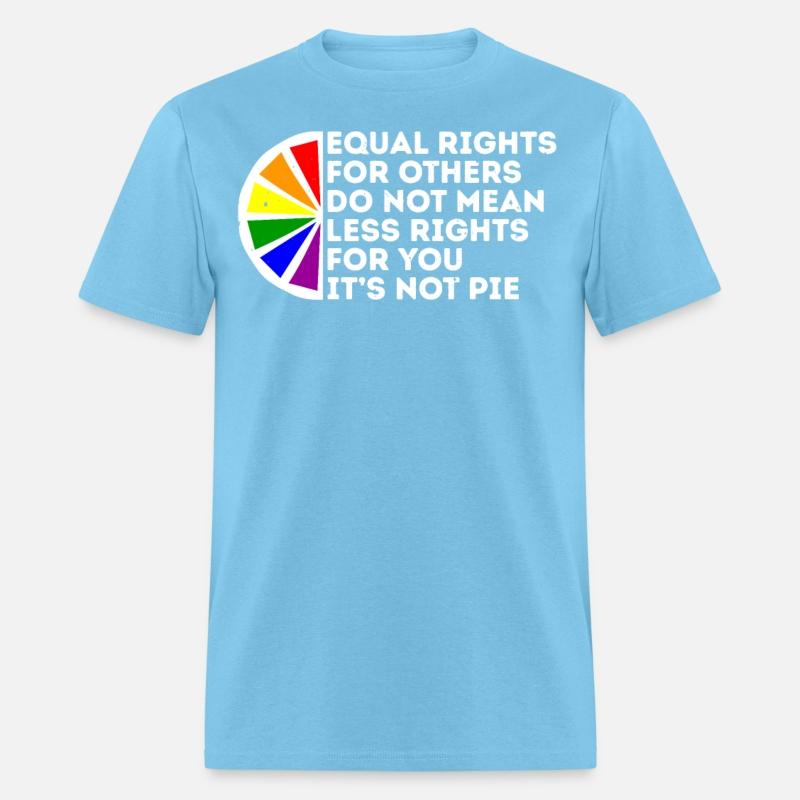 Equal Rights Is Not A Pie Human Rights Gay Pride